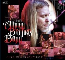 The Allman Brothers Band : Live in Germany 1991